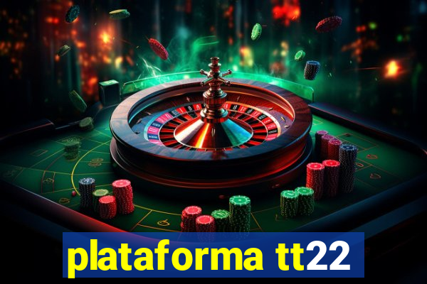 plataforma tt22