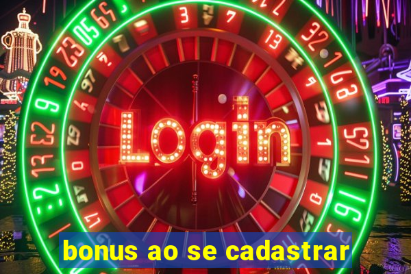 bonus ao se cadastrar