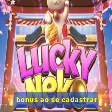 bonus ao se cadastrar