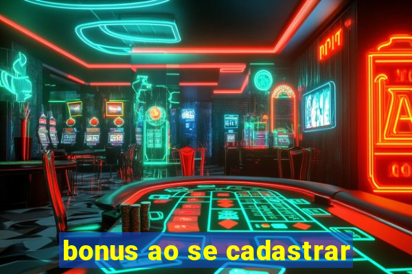 bonus ao se cadastrar