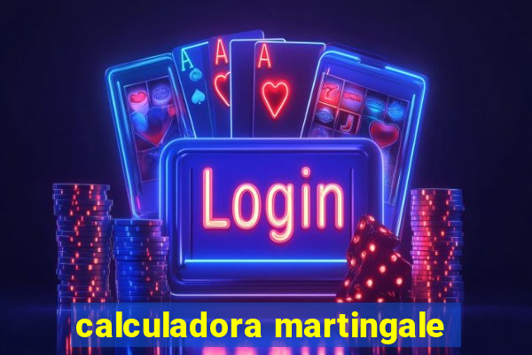 calculadora martingale