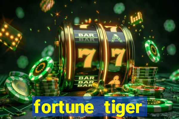 fortune tiger minimo 1 real