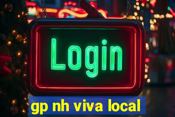 gp nh viva local