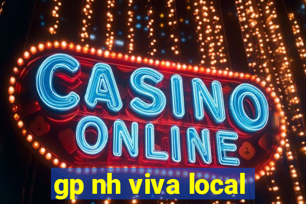 gp nh viva local