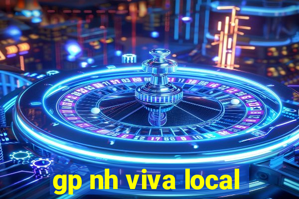 gp nh viva local