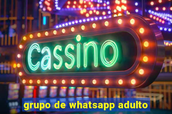 grupo de whatsapp adulto