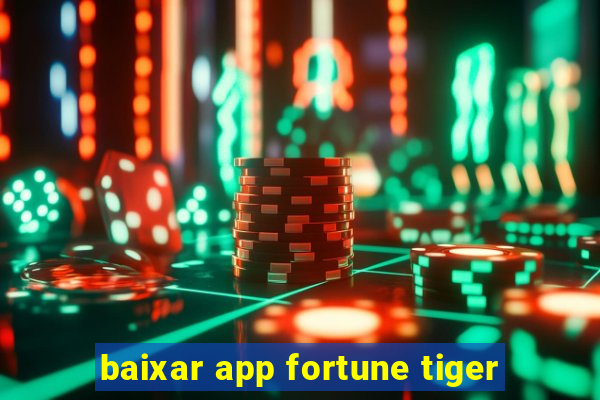 baixar app fortune tiger