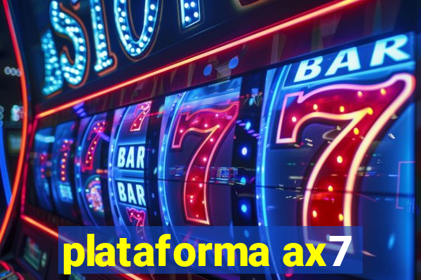 plataforma ax7