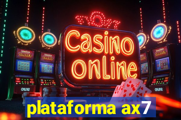 plataforma ax7