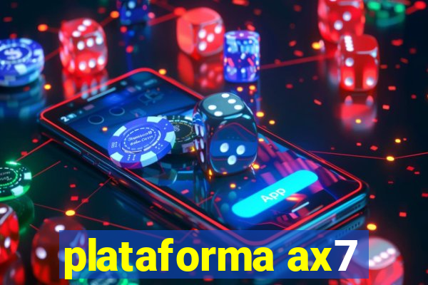 plataforma ax7