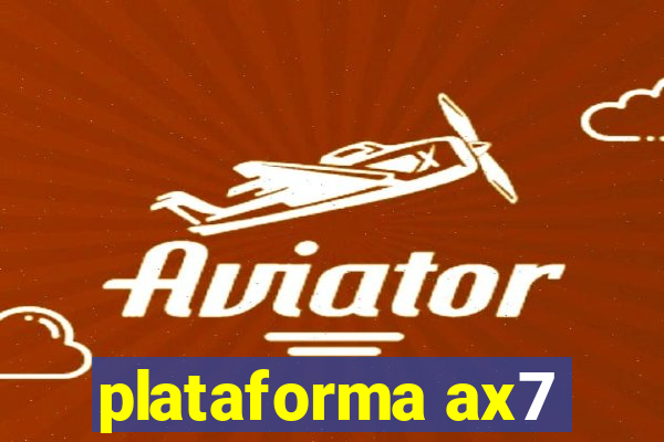 plataforma ax7