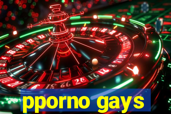 pporno gays