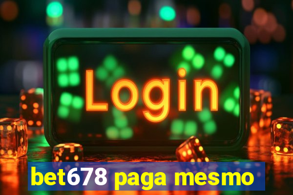 bet678 paga mesmo