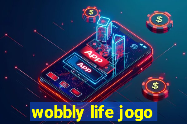 wobbly life jogo