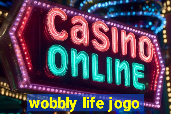 wobbly life jogo