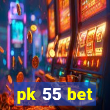 pk 55 bet