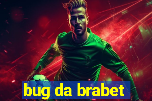 bug da brabet