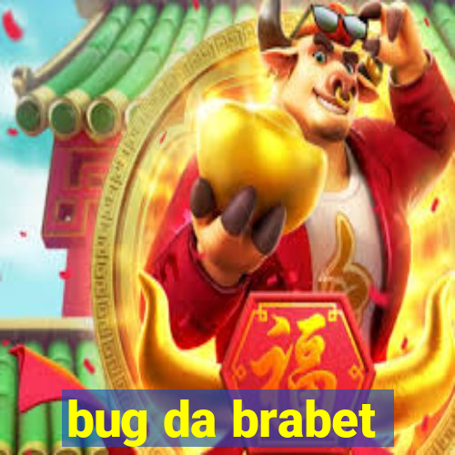 bug da brabet