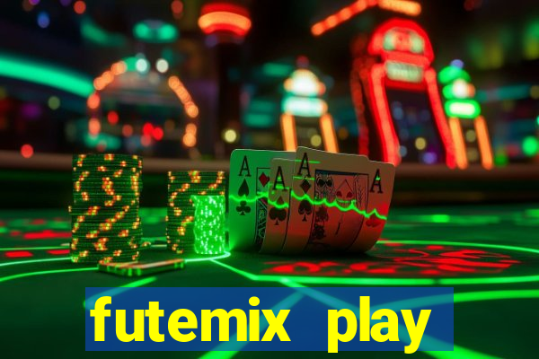 futemix play futebol ao vivo