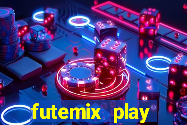 futemix play futebol ao vivo