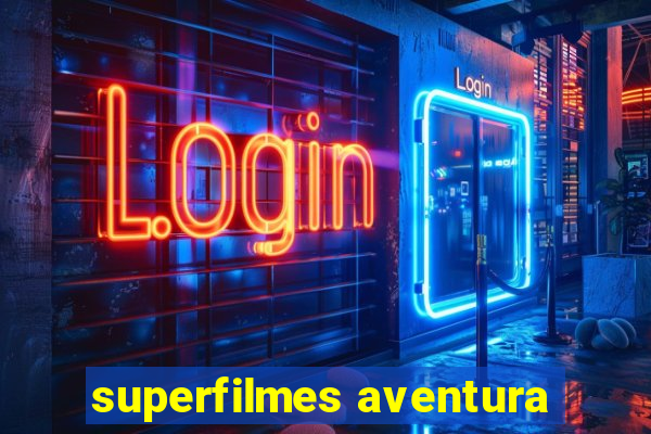 superfilmes aventura