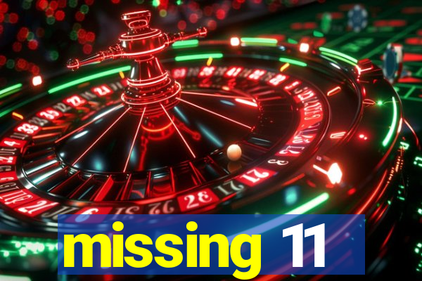 missing 11