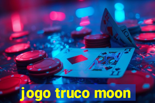 jogo truco moon