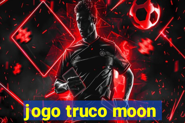 jogo truco moon