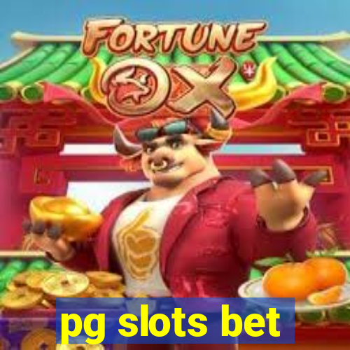 pg slots bet