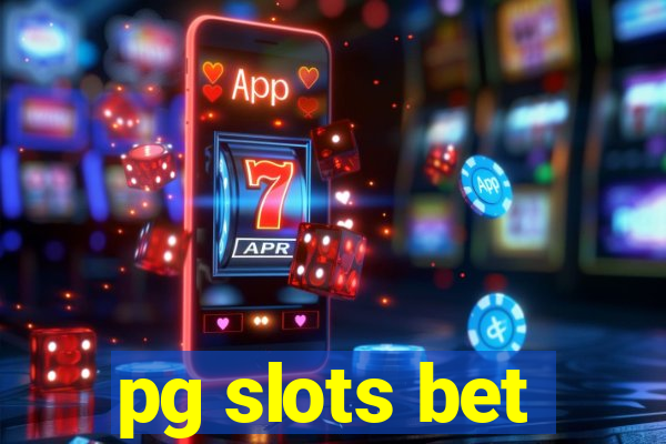 pg slots bet