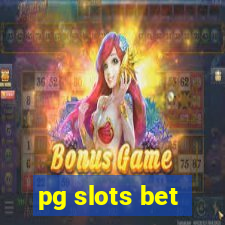 pg slots bet