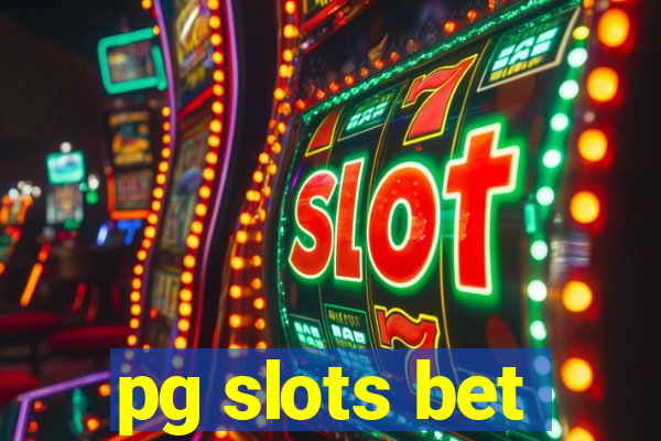 pg slots bet