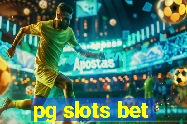 pg slots bet