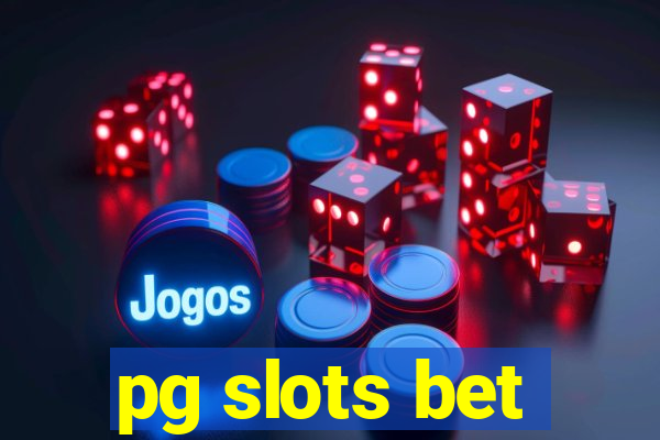 pg slots bet