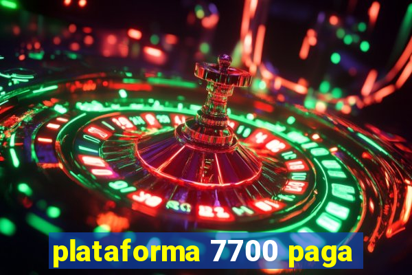 plataforma 7700 paga