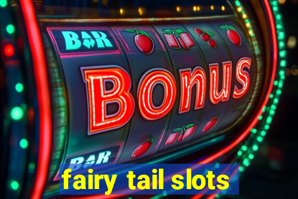 fairy tail slots