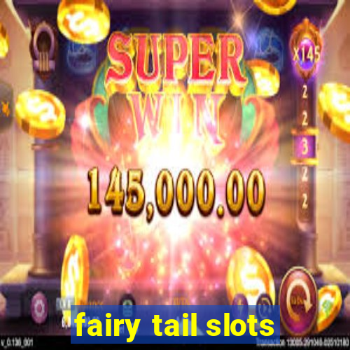 fairy tail slots