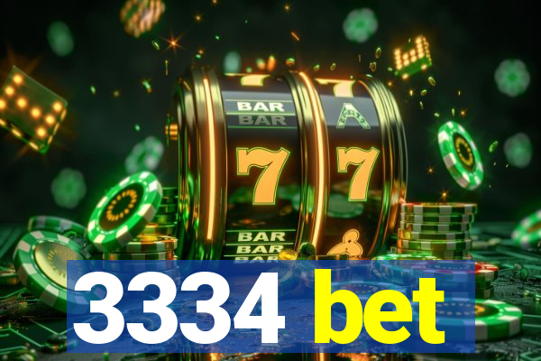 3334 bet