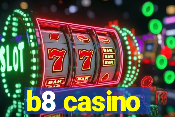 b8 casino