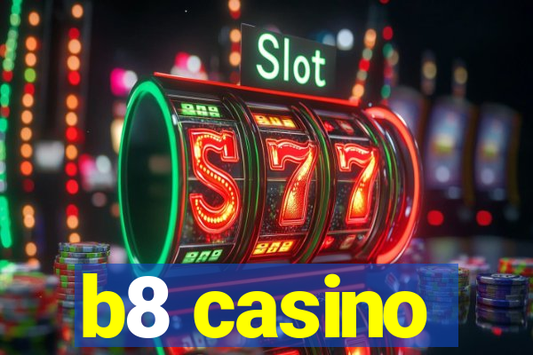 b8 casino