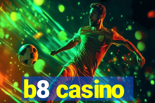 b8 casino