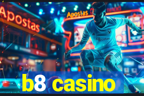 b8 casino