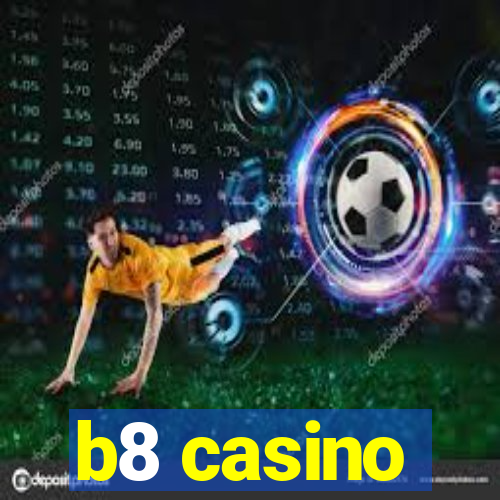 b8 casino