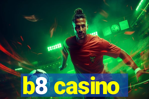 b8 casino