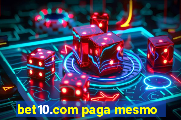 bet10.com paga mesmo