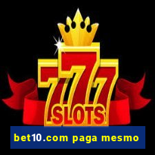 bet10.com paga mesmo