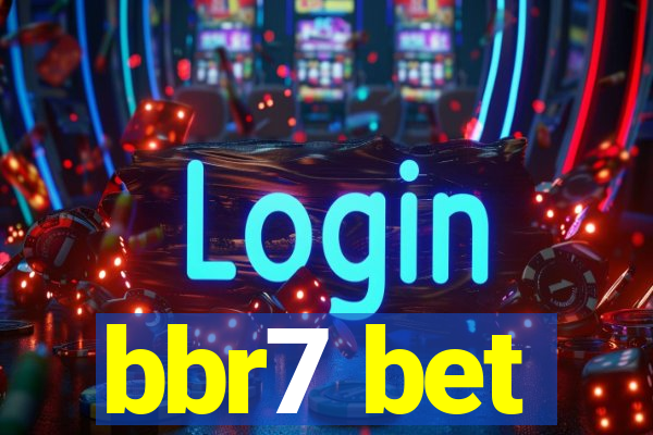 bbr7 bet