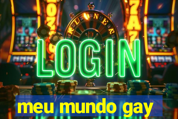 meu mundo gay