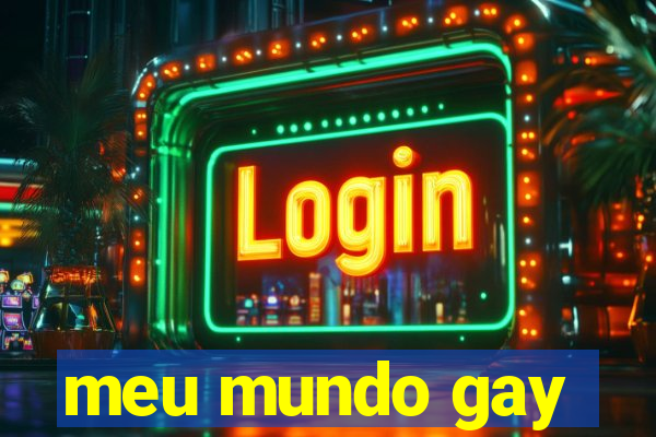 meu mundo gay