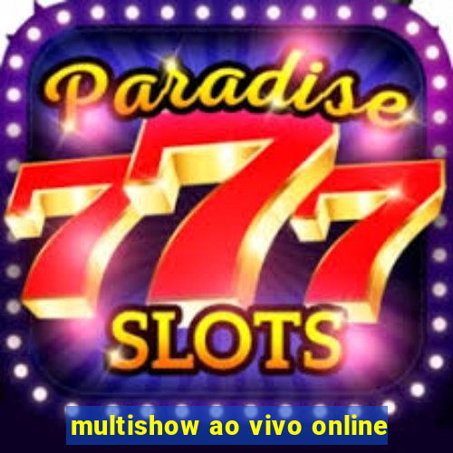 multishow ao vivo online